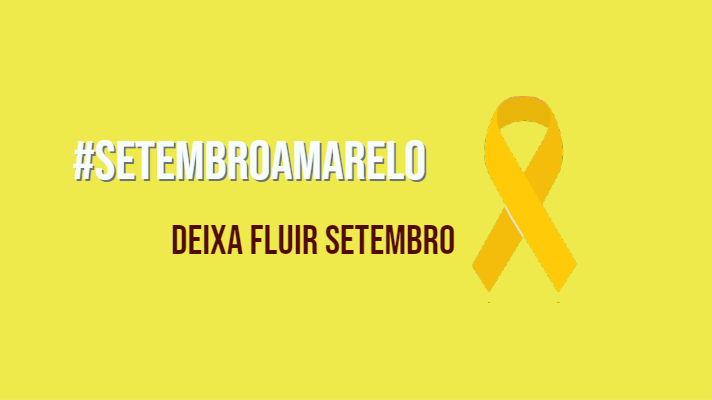 #SetembroAmarelo – Deixa fluir Setembro