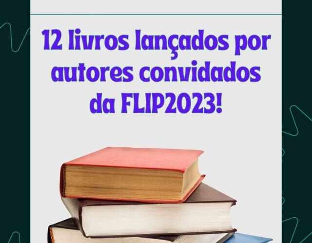 12 Livros lançados por autores convidados da FLIP 2023