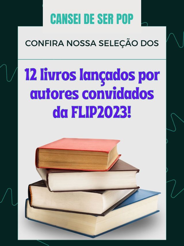 12 Livros lançados por autores convidados da FLIP 2023