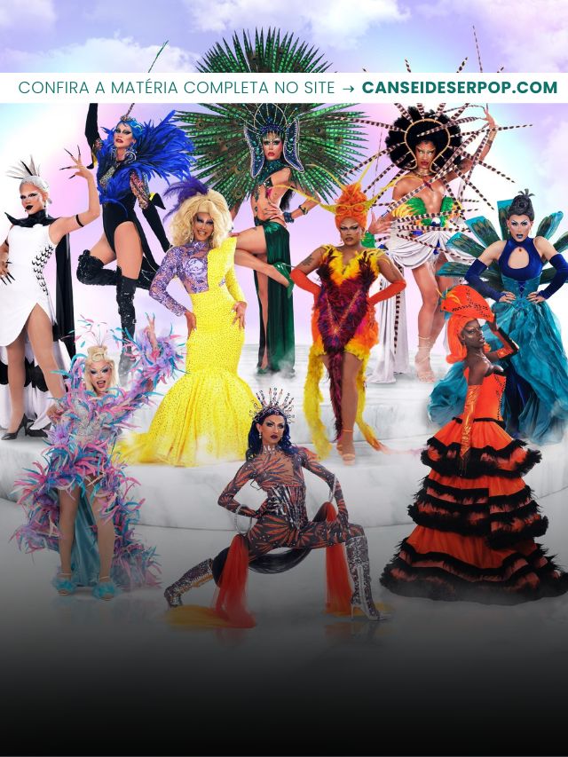 Drag Race Brasil: Conheça o elenco da 2º Temporada