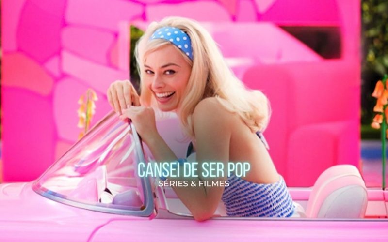 Barbie – O Filme: Novo trailer e posters oficiais apresentam novo universo da boneca e confirmam Dua Lipa no elenco!