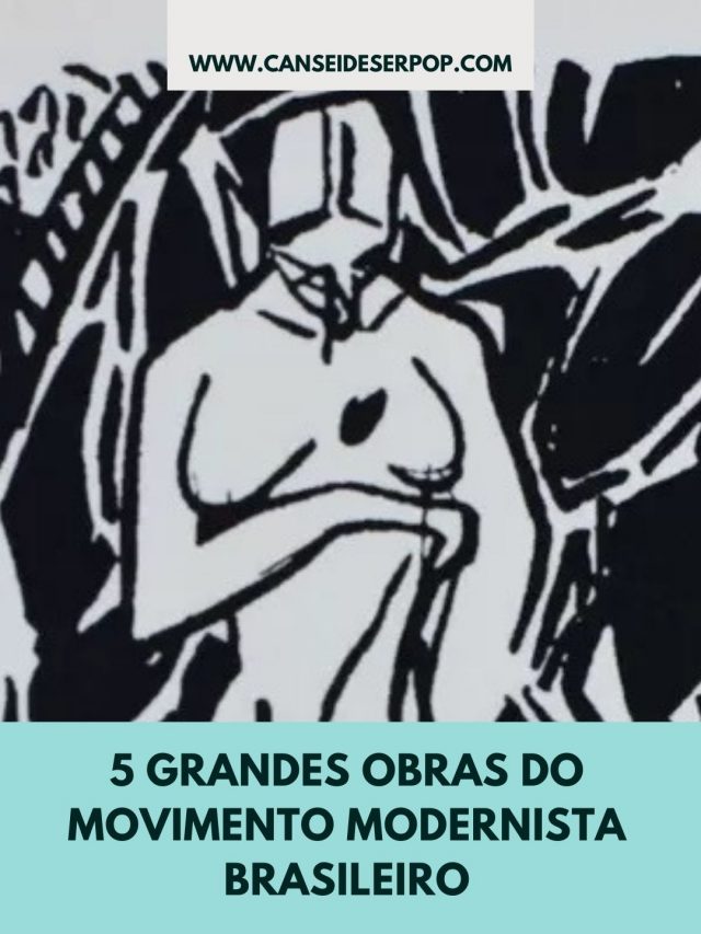 5 obras marcantes do movimento modernista brasileiro