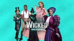 Musical Wicked Brasil: Tudo Sobre A Nova Montagem Em São Paulo | Cansei De Ser Pop