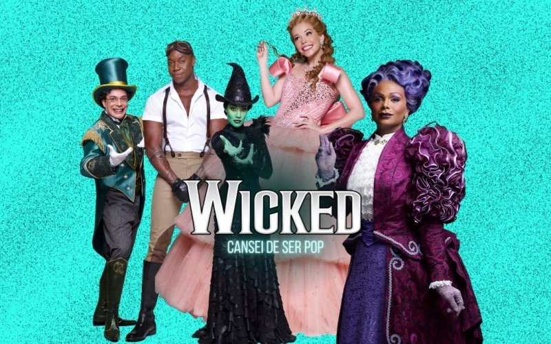 Wicked O Musical: Tudo sobre a nova montagem no Teatro Santander